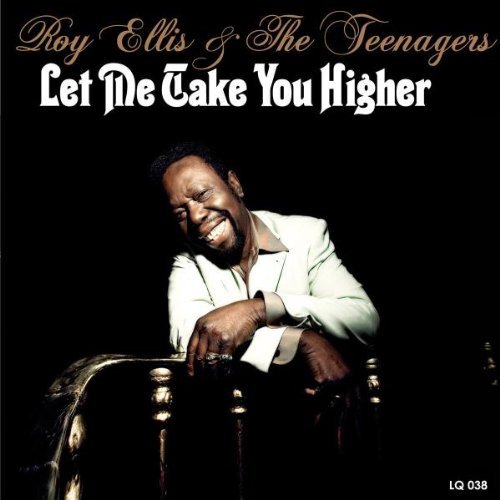 Roy Ellis + The Teenagers - Let Me Take You Higher - 2010